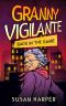 [Granny Vigilante 01] • Granny Vigilante · Back in the Game (Granny Vigilante Cozy Mystery Book 1)